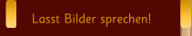 Lasst Bilder sprechen!